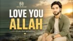 Mohamed Habib - محمد حبيب - Love You Allah - Mohamed Habib | Official English Lyrics