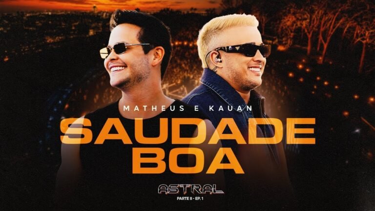 Matheus & Kauan – Saudade Boa (Letra & Video)